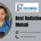 Best Radiation Oncologist in Mohali