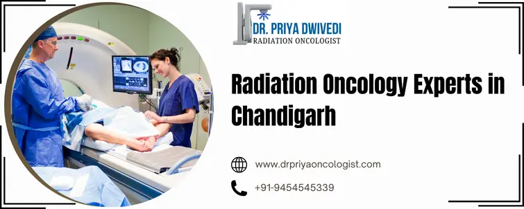 Radiation Oncology Experts in Chandigarh